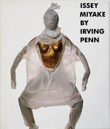 ISSEY MIYAKE by IRVING PENN 1993-95 (イッセイ・ミヤケ写真集)