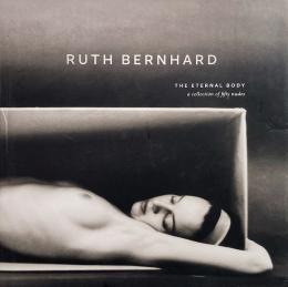 Ruth Bernhard : the eternal body : a collection of fifty nudes (ルース・バーンハード写真集)