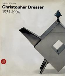 Christopher Dresser, 1834-1904 (クリストファー・ドレッサー作品集)