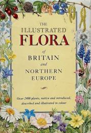 The illustrated flora of Britain and Northern Europe (イギリスと北欧の植物図解)