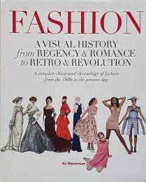 Fashion : a visual history from regency & romance to retro & revolution (ファッションの歴史)