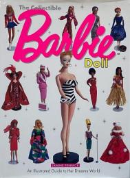 THE COLLECTIBLE BARBIE DOLL An Illustrated guide to Her Dreamy world (バービー人形)
