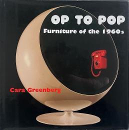 Op to pop : furniture of the 1960s (1960年代の家具)