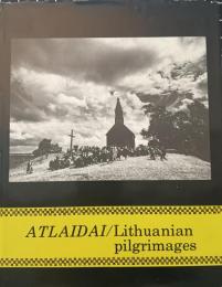 ATLAIDAI / Lithuanian pligrimages