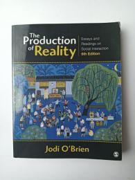 The Production of Reality: Essays and Readings on Social Interaction