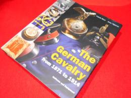 The German Cavalry from 1871 to 1914 　　Uniforms and Equipment　英語版