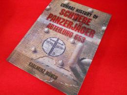 Conbat History of SCHWERE PANZERJAGER ABTEILUNG 653
formerly the Sturmgeschutz Abteilung 197 1940-1943　英語版