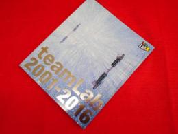 図録　teamLab 2001 - 2016