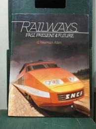 Railways : past, present & future