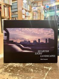 QUARTER LIGHT LANDSCAPES