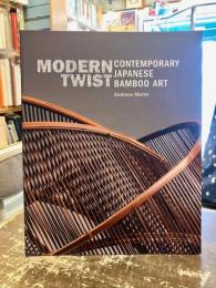 MODERN TWIST　CONTEMPORARY JAPANESE BAMBOO ART
