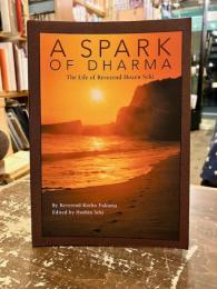 A SPARK OF DHARMA　The Life of Reverend Hozen Seki