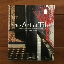 [英]The Art of Tile: Designing with Time-Honored and New Tiles