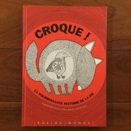[仏]Croque !: La nourrissante histoire de la vie