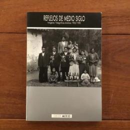 [西]Reflejos De Medio Siglo. Imagenes Andinas 1900-1950 (アンデスの半世紀）