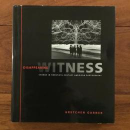[英]Disappearing witness : change in twentieth-century American photography