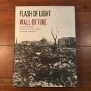 [英]Flash of Light, Wall of Fire: Japanese Photographs Documenting the Atomic Bombings of Hiroshima and Nagasaki