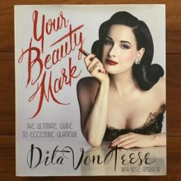 [英]Your Beauty Mark: The Ultimate Guide to Eccentric Glamour