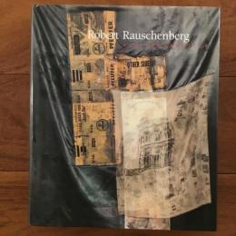 Robert Rauschenberg : A Retrospective