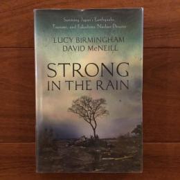 [英]Strong in the Rain (「雨ニモマケズ 外国人記者が伝えた東日本大震災」原書）