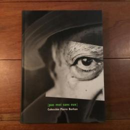 [西]pas moi sans eux : Coleccion Pierre Borhan