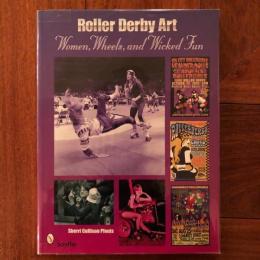 [英]Roller Derby Art: Women, Wheels, and Wicked Fun