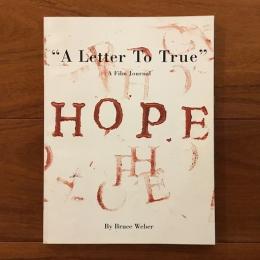 [英]A Letter To True: A Film Journal by Bruce Weber
