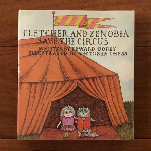 英]Fletcher and Zenobia Save the Circus(Edward Gorey作, Victoria 