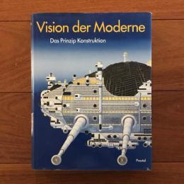 Vision der Moderne　Das Prinzip Konstruction