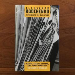 [英]Alexander Rodchenko: The Experiments For The Future: Dairies, Essays, Letters, and Other Writings