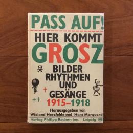 [独]Pass Auf! Hier Kommt Grosz: Bilder Rhythmen Und Gesange 1915-1918