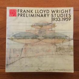 GA フランク・ロイド・ライト全集 第11巻: プレリミナリー・スタディ1933-1959: Frank Lloyd Wright: Preliminary Studies 1933-1959