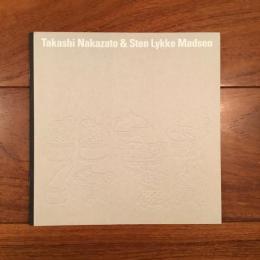 中里隆とステン・リッケ・マドセン二人展 Takashi Nakazato & Sten Lykke Madsen