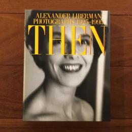 [英]Then: Alexander Liberman Photographs 1925-1995