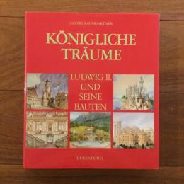 [独]Konigliche Traume  (ルートヴィヒ2世と建築）