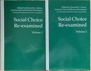 Social choice re-examined : proceedings of the IEA Conference held at Schloss Hernstein, Berndorf, near Vienna, Austria