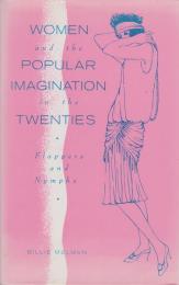 Women and the popular imagination in the twenties : flappers and nymphs