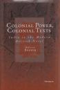 Colonial power, colonial texts : India in the modern British novel