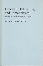Literature, education, and romanticism : reading as social practice, 1780-1832