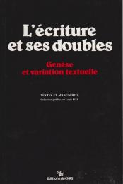 L'Ecriture et ses doubles : genèse et variation textuelle