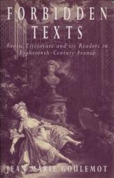 Forbidden texts : erotic literature and its readers in eighteenth-century France