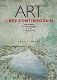Art l'âge contemporain : une histoire des arts plastiques à la fin du XXè siècle
