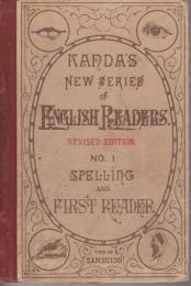 Spelling and first reader : Kanda's new series of English readers revised edition No.1