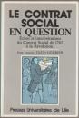 Le Contrat social en question : échos et interprérations du Contrat Social de 1762 à la Révolution.