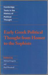 Early Greek political thought from Homer to the sophists.