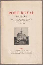 Port-Royal des champs : notice historique a l'usage des visiteurs.