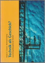 Technik als Geschick? : Geschichtsphilosophie der Technik bei Martin Heidegger : eine handlungstheoretische Entgegnung.