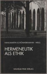 Hermeneutik als Ethik.