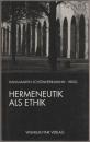 Hermeneutik als Ethik.