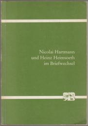 Nicolai Hartmann und Heinz Heimsoeth im Briefwechsel
